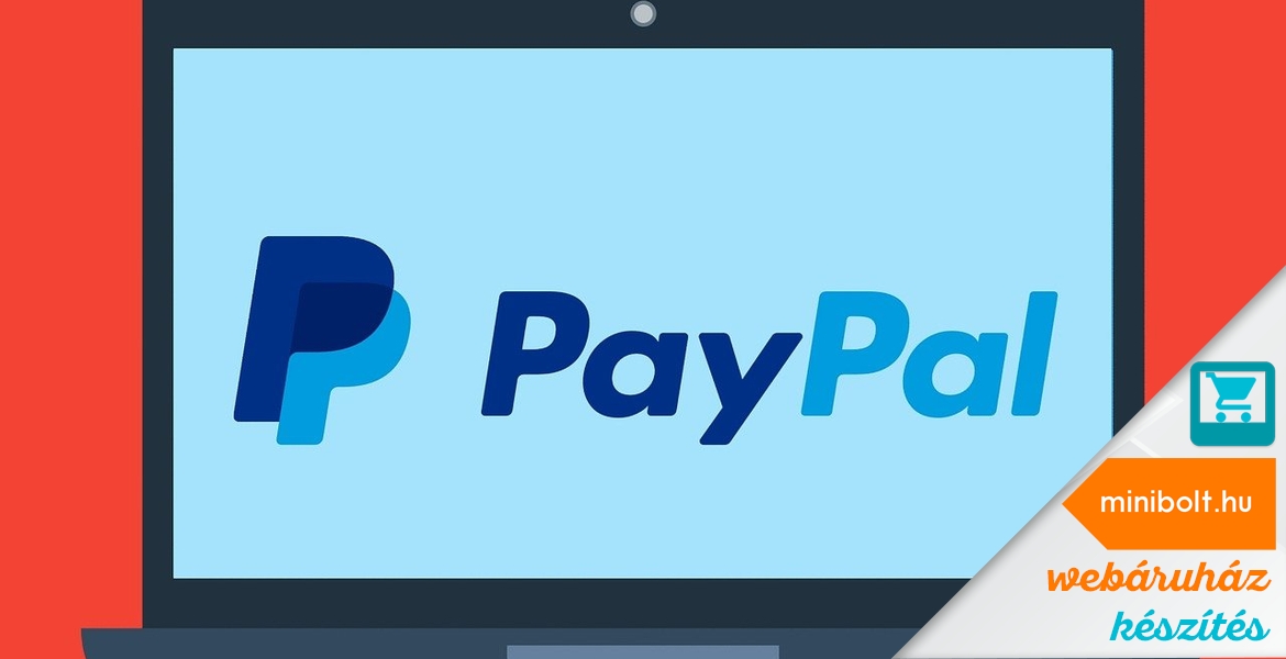 Miért, mikor használható és miért előnyös a PayPal?