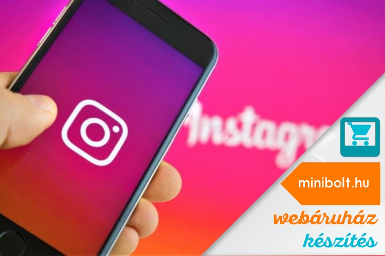 Mostanában nagyon népszerű az Instagram – hogyan tehetjük webáruházunkban hasznossá?